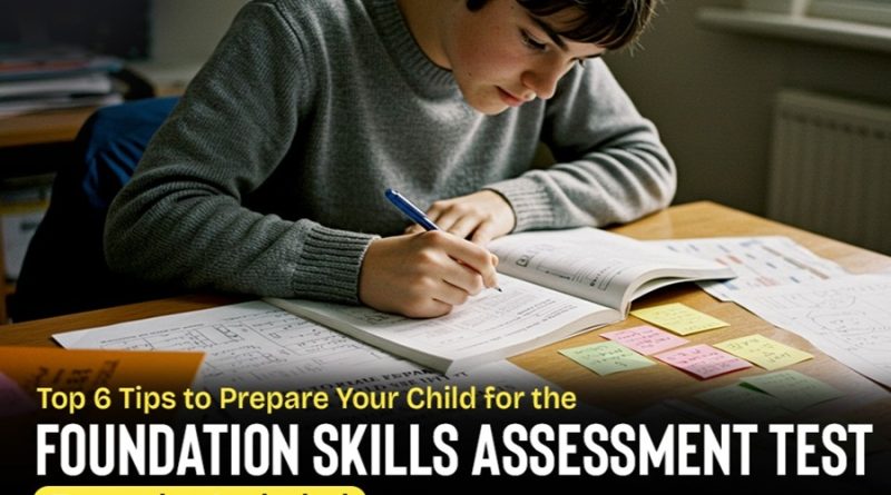Top 6 tips to prepare your child for the Foundation Skills Assessment test — examples included foundation Partner Spotlight